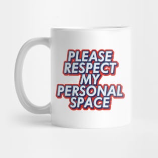 Please respect my personal space text | Morcaworks Mug